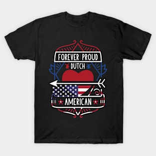 Forever Proud Dutch American - Netherlands Heart T-Shirt